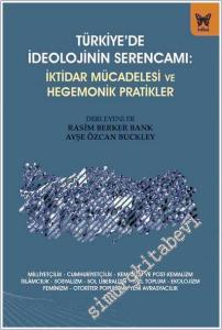 Türkiye'de İdeolojinin Serencamı - İktidar Mücadelesi ve Hegemonik Pratikler: İktidar Mücadelesi ve Hegemonik Pratikler -        2025