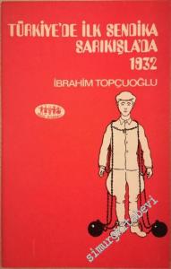 Türkiye'de İlk Sendika Sarıkışla'da 1932 -        1975
