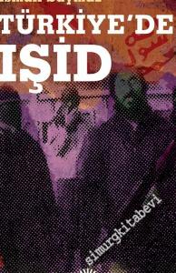 Türkiye'de IŞİD: Örgütlenmesi ve Eylemleri -