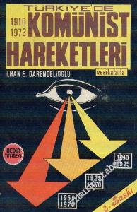 Türkiye'de Komünist Hareketleri 1910-1973: Vesikalarla -        1973