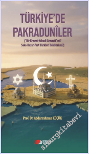 Türkiye'de Pakraduniler ‘'Bir Ermeni-Yahudi Cemaati'' Mi ? Saka-Hazar-Part Türkleri Bakiyesi Mi ? -        2026