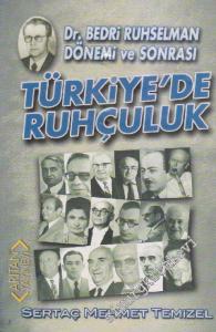 Türkiye'de Ruhçuluk: Dr. Bedri Ruhselman Dönemi ve Sonrası -