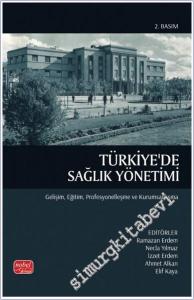 Türkiye'de Sağlık Yönetimi : Gelişim, Eğitim, Profesyonelleşme ve Kurumsallaşma -        2025