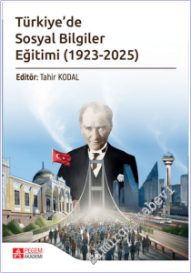 Türkiye'de Sosyal Bilgiler Eğitimi (1923-2025) -        2025