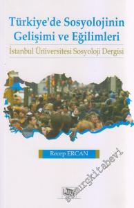Türkiye'de Sosyolojinin Gelişimi ve Eğilimleri: İstanbul Üniversitesi Sosyoloji Dergisi -        2013