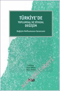 Türkiye'de Toplumsal ve Siyasal Değişim : Değişim Mefhumunun Serencamı -        2022
