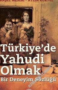 Türkiye'de Yahudi Olmak : Bir Deneyim Sözlüğü -        2024