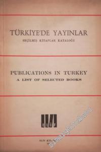 Türkiye'de Yayınlar: Seçilmiş Kitaplar Kataloğu = Publications in Turkey: A List of Selected Books -