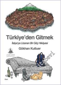 Türkiye'den Gitmek : İtalya'ya Uzanan Bir Göç Hikayesi -        2022