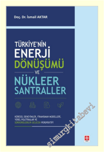 Türkiye'nin Enerji Dönüşümü ve Nükleer Santraller -