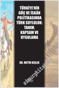 Türkiye'nin Göç ve İskân Politikasında Türk Soyluluk: Tanım, Kapsam ve Uygulama -        2025