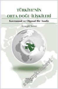 Türkiye'nin Orta Doğu İlişkileri: Kavramsal ve Olgusal Bir Analiz -