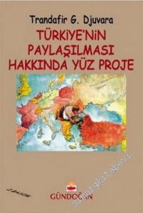 Türkiye'nin Paylaşılması Hakkında Yüz Proje 1281 - 1913 -