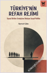 Türkiye'nin Refah Rejimi : Siyasal Birikim Stratejisine Dönüşen Sosyal Politika -