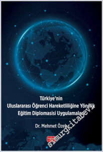 Türkiye'nin Uluslararası Öğrenci Hareketliliğine Yönelik Eğitim Diplomasisi Uygulamaları -        2026