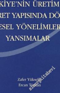 Türkiye'nin Üretim ve Dış Ticaret Yapısında Dönüşüm: Küresel Yönelimler ve Yansımalar -