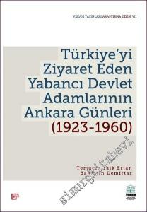 Türkiye'yi Ziyaret Eden Yabancı Devlet Adamlarının Ankara Günleri (1923 - 1960) -        2022