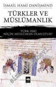 Türkler ve Müslümanlık: Türk Irkı Niçin Müslüman Olmuştur? -