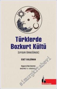 Türklerde Bozkurt Kültü : Uygur Örneğinde -        2024