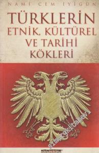 Türklerin Etnik Kültürel ve Tarihi Kökleri -