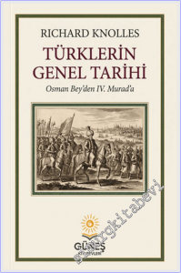 Türklerin Genel Tarihi : Osman Bey'den IV. Murad'a -