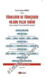 Türklerin ve Türkçenin 40.000 Yıllık Tarihi: Jeo, Arkeo, Teloskopik Bakış -