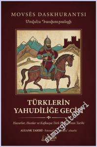 Türklerin Yahudiliğe Geçişi : Hazarlar Hunlar ve Kafkasya Türk Halklarının Tarihi -