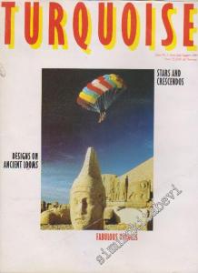 Turquoise - The International Magazine Of The Turkish World - Case: Stars And Crescendos - Designs On Ancient Looms - Fabulous Voyages - Issue: 3      June / July / August