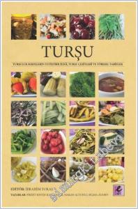 Turşu : Turşuluk Sebzelerin Yetiştiriciliği, Turşu Çeşitleri ve Yöresel Tarifler -        2020
