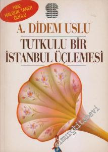 Tutkulu Bir İstanbul Üçlemesi -