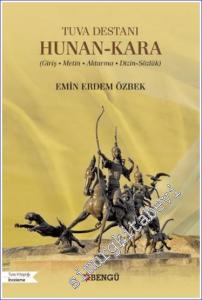 Tuva Destanı Hunan - Kara (Giriş - Metin - Aktarma - Dizin - Sözlük) -        2024