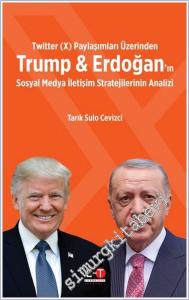 Twitter (X) Paylaşımları Üzerinden Trump ve Erdoğan'ın Sosyal Medya İletişim Stratejilerinin Analizi -        2024