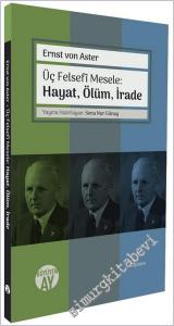 Üç Felsefi Mesele : Hayat, Ölüm, İrade -        2026