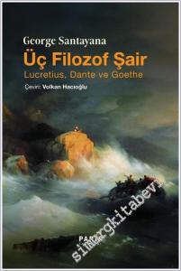 Üç Filozof Şair: Lucretius, Dante ve Goethe -        2025