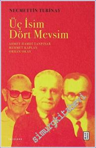 Üç İsim Dört Mevsim : Ahmet Hamdi Tanpınar - Mehmet Kaplan - Orhan Okay -        2022