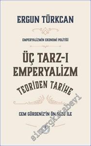 Üç Tarz-ı Emperyalizm: Teoriden Tarihe -        2023
