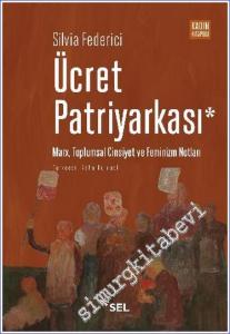 Ücret Patriyarkası : Marx Toplumsal Cinsiyet ve Feminizm Notları -        2022