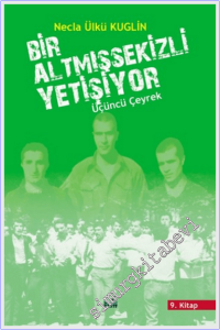 Üçüncü Çeyrek - Bir Altmışsekizli Yetişiyor -