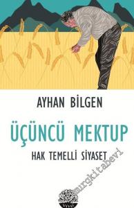 Üçüncü Mektup - Hak Temelli Siyaset -