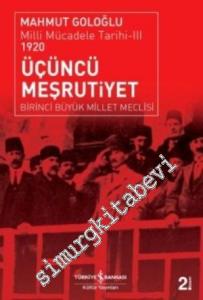 Üçüncü Meşrutiyet - Milli Mücadele Tarihi 3 1920 ( Birinci Büyük Millet Meclisi ) -        2014