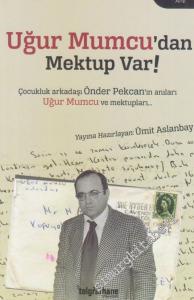 Uğur Mumcu'dan Mektup Var : Çocukluk Arkadaşı Önder Pekcan'ın Anıları Uğur Mumcu ve Mektupları -