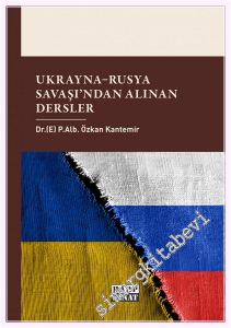 Ukrayna - Rusya Savaşından Alınan Dersler -