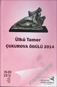 Ülkü Tamer Çukurova Ödülü 2014: 8. Uluslararası Çukurova Sanat Günleri 19-23 Mart 2014 -        2014