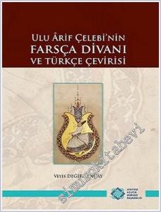 Ulu Arif Çelebi'nin Farsça Divanı ve Türkçe Çevirisi -        2017
