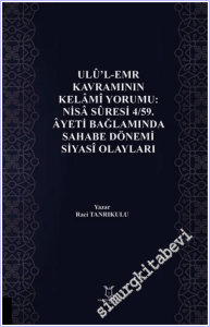 Ulu'l-Emr Kavramının Kelami Yorumu: Nisa Suresi 4/59. Ayeti Bağlamında Sahabe Dönemi Siyasi Olayları -        2026