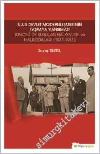 Ulus Devlet Modernleşmesinin Taşraya Yansıması : Tunceli'de Kurulan Halkevleri ve Halkodaları (1937-1951) -        2019