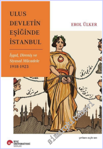 Ulus Devletin Eşiğinde İstanbul: İşgal Direniş ve Siyasal Mücadele 1918-1923 -        2026