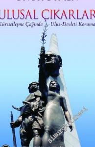 Ulusal Çıkarlar: Küreselleşme Çağında Ulus - Devleti Korumak -        2005