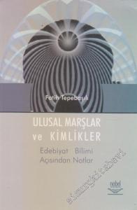 Ulusal Marşlar ve Kimlikler: Edebiyat Bilimi Açısından Notlar -        2004