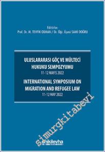 Uluslararası Göç ve Mülteci Hukuku Sempozyumu 11-12 Mayıs 2022 - International Symposium on Migration and Refugee Law 11-12 May 2022 -        2023
